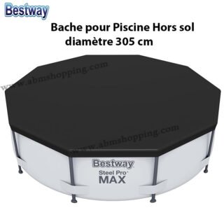 Bache pour Piscine Hors sol diamètre 305 cm | bestway